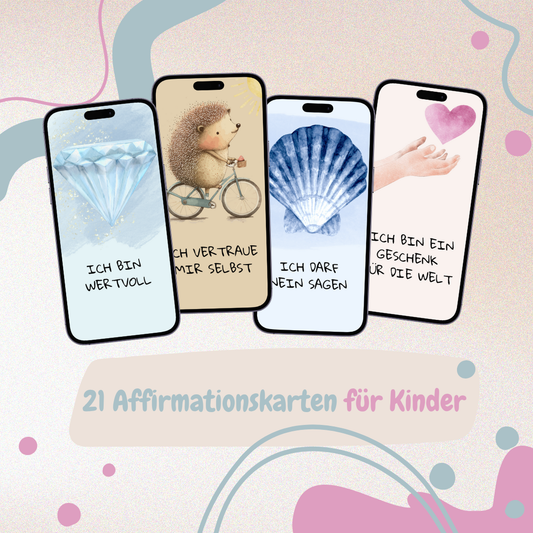 Affirmationskarten für Kinder – 21 digitale Mutmacher für Handy, Ausdruck & Alltag